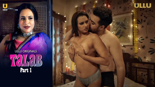 Talab Part 1 2025 – Ullu Hot Web Series Download